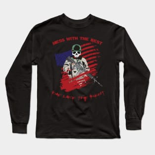 Mess with the best DIE like the rest! Long Sleeve T-Shirt
